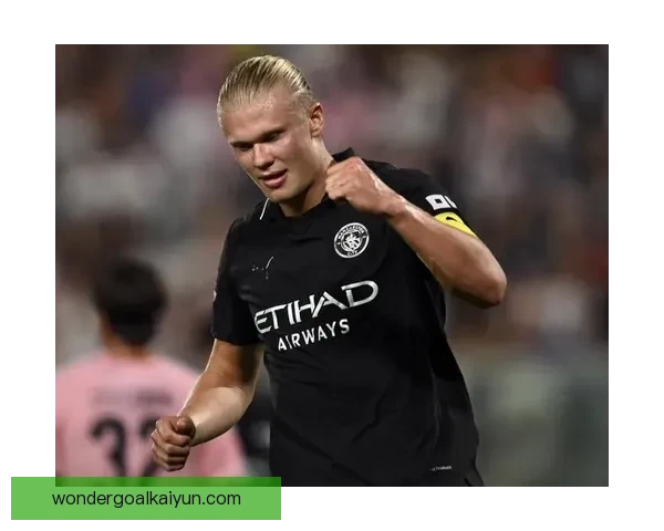 哈兰德持续领跑英超金靴榜，状态回暖表现引发关注