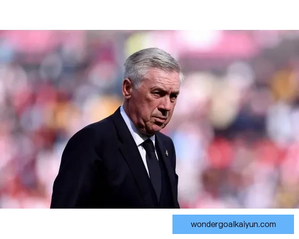 安切洛蒂战术适应能力持续提升，执教表现稳健